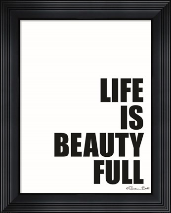 Framed Life is Beauty Full Print
