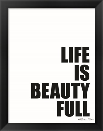 Framed Life is Beauty Full Print