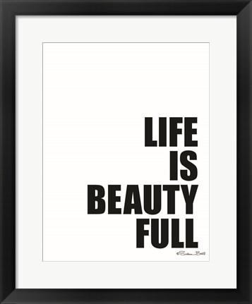 Framed Life is Beauty Full Print