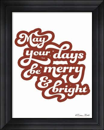 Framed May Your Days be Merry &amp; Bright Print