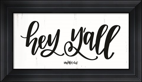 Framed Hey Y&#39;all Print