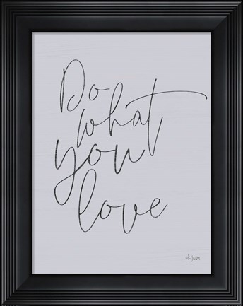 Framed Do What You Love Print