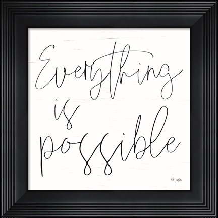 Framed Everything is Possible Print