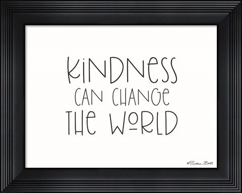 Framed Kindness Can Change the World Print