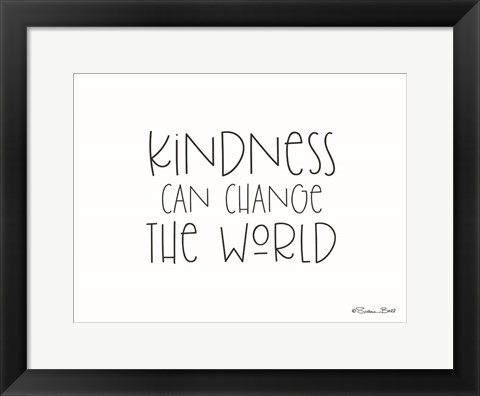 Framed Kindness Can Change the World Print