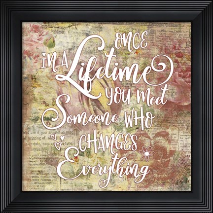 Framed Lifetime You Meet Print