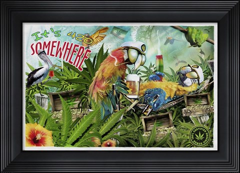 Framed It&#39;s 420 Somewhere Print