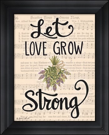 Framed Let Love Grow Strong Print
