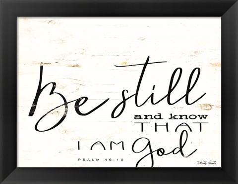 Framed Be Still and Know Print