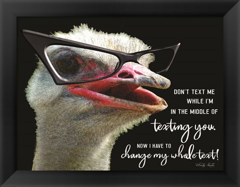 Framed Ostrich Don&#39;t Text Me Print