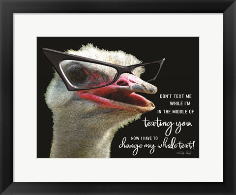 Framed Ostrich Don&#39;t Text Me Print