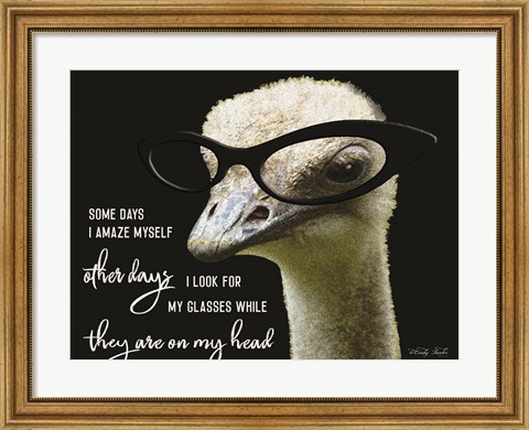 Framed Ostrich Some Days I Amaze Myself Print