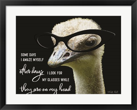 Framed Ostrich Some Days I Amaze Myself Print