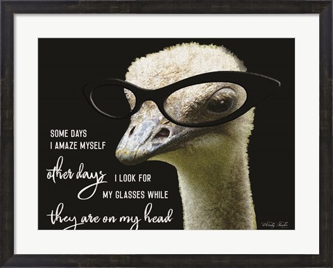 Framed Ostrich Some Days I Amaze Myself Print