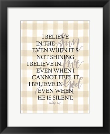 Framed I Believe Print