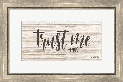 Framed Trust Me Print