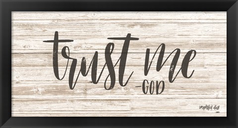 Framed Trust Me Print