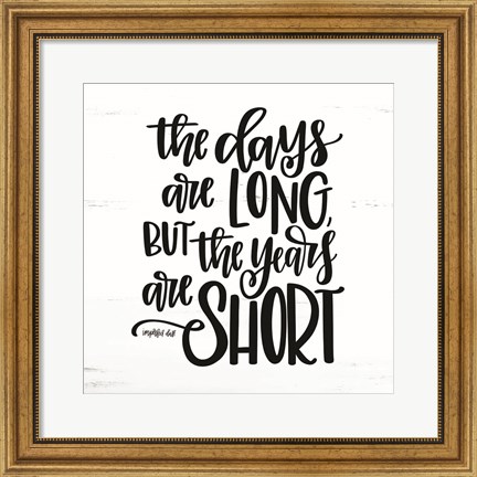 Framed Years are Short Print